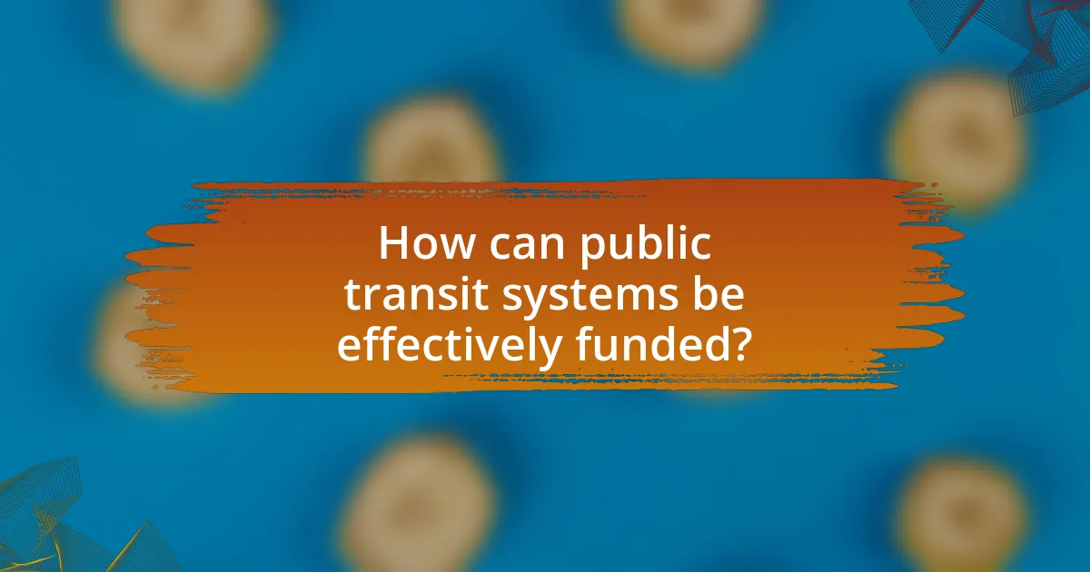 How can public transit systems be effectively funded?