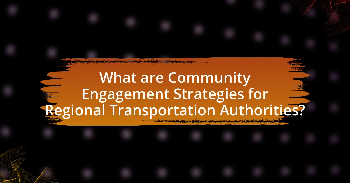 What are Community Engagement Strategies for Regional Transportation Authorities?