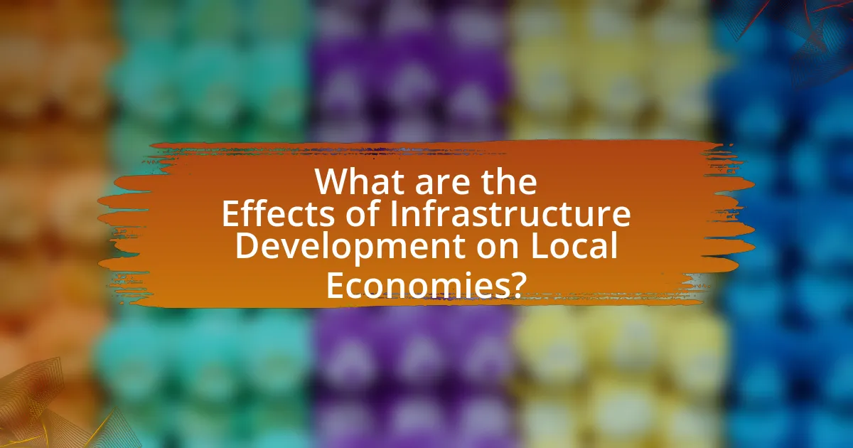 What are the Effects of Infrastructure Development on Local Economies?