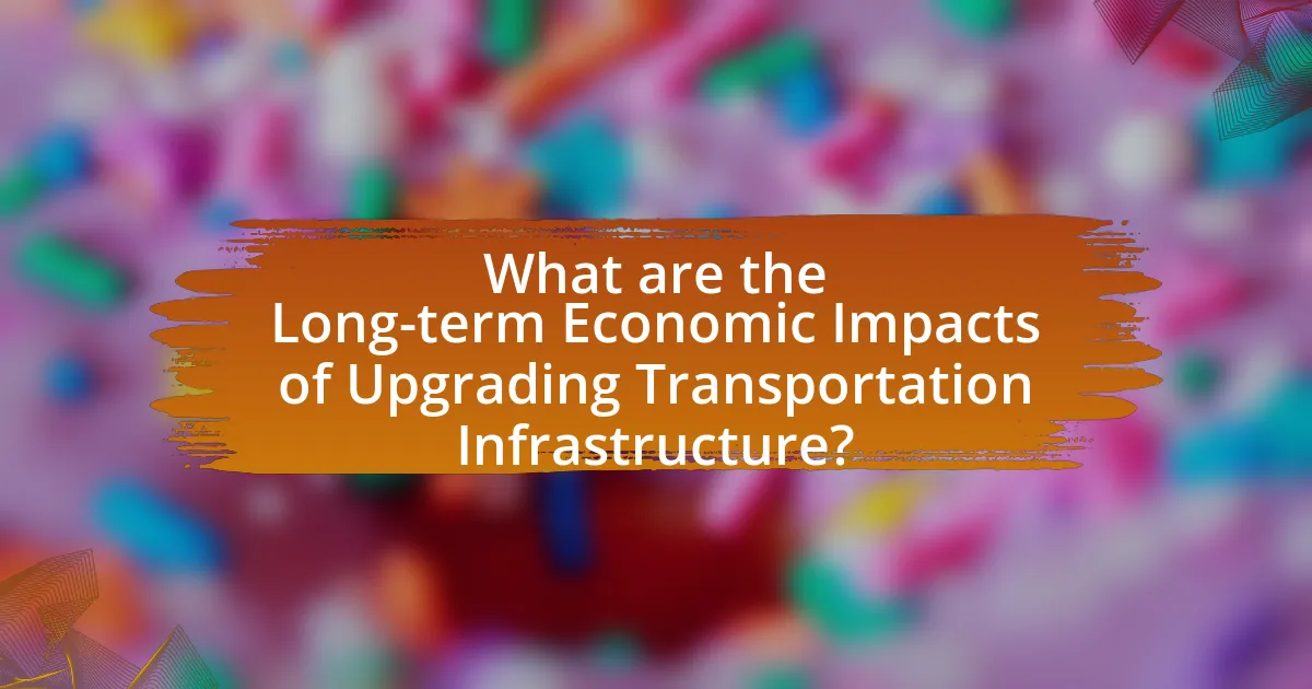 What are the Long-term Economic Impacts of Upgrading Transportation Infrastructure?