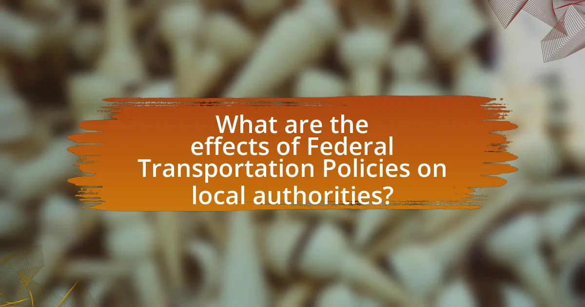 What are the effects of Federal Transportation Policies on local authorities?