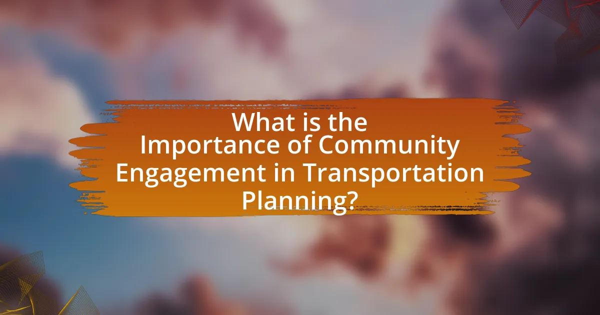 What is the Importance of Community Engagement in Transportation Planning?